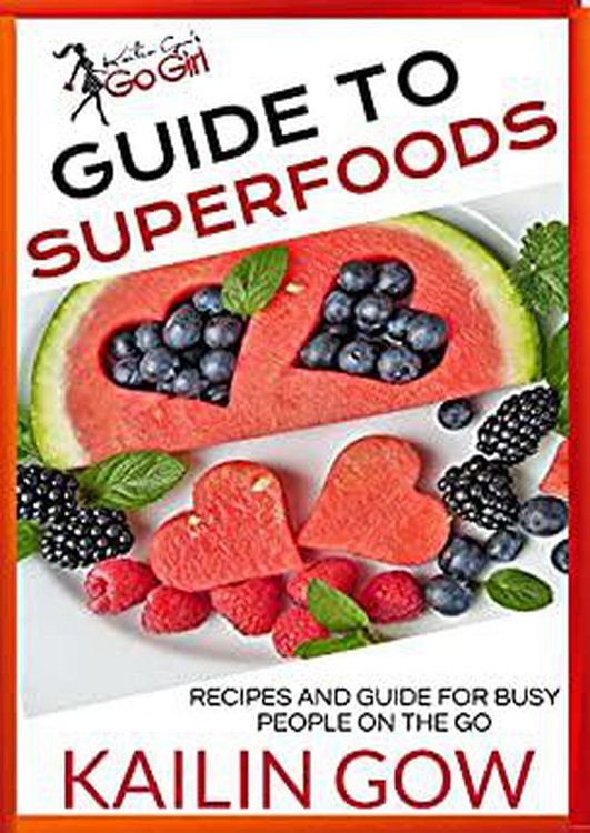 Produktbild: Kailin Gow's Go Girl Guide to Superfoods (Kailin Gow's Go Girl Guides, #1)
