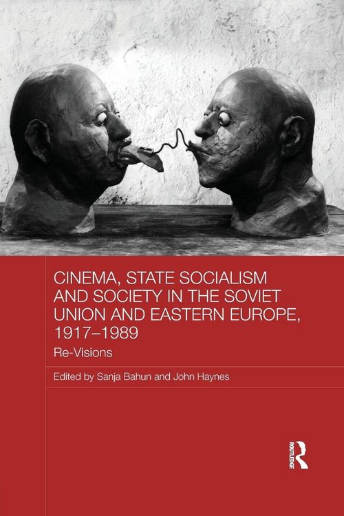 Produktbild: Cinema, State Socialism and Society in the Soviet Union and Eastern Europe, 1917-1989