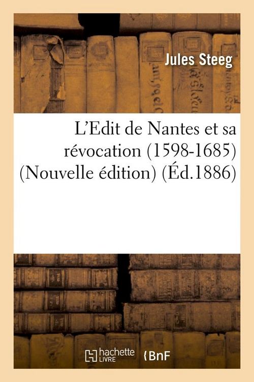 Produktbild: L'Edit de Nantes Et Sa R&eacute;vocation (1598-1685) (Nouvelle &Eacute;dition) (&Eacute;d.1886)