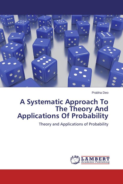 Produktbild: A Systematic Approach To The Theory And Applications Of Probability
