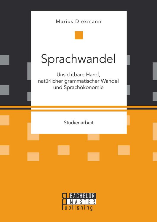 Produktbild: Sprachwandel: Unsichtbare Hand, nat&uuml;rlicher grammatischer Wandel und Sprach&ouml;konomie