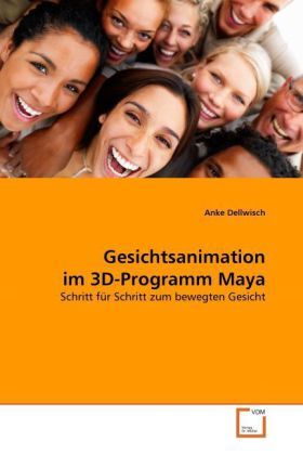 Produktbild: Dellwisch, A: Gesichtsanimation im 3D-Programm Maya