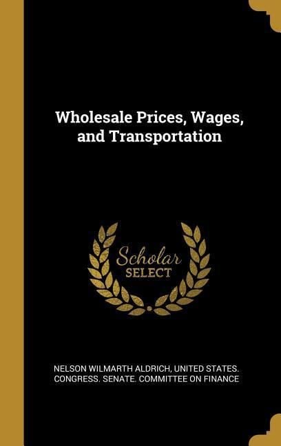 Produktbild: Wholesale Prices, Wages, and Transportation