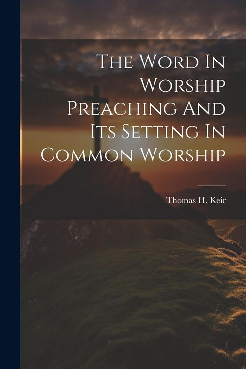 Produktbild: The Word In Worship Preaching And Its Setting In Common Worship