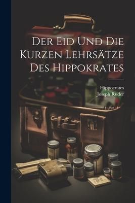 Produktbild: Der Eid Und Die Kurzen Lehrs&auml;tze Des Hippokrates