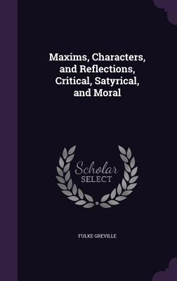 Produktbild: Maxims, Characters, and Reflections, Critical, Satyrical, and Moral