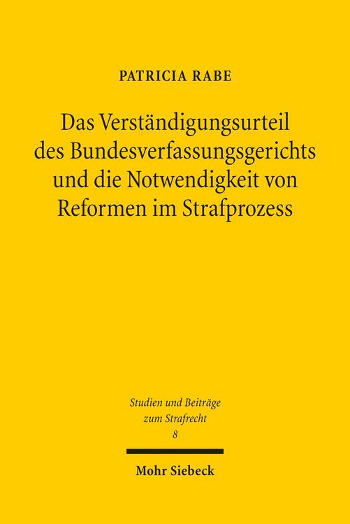 Produktbild: Das Verst&auml;ndigungsurteil des Bundesverfassungsgerichts und die Notwendigkeit von Reformen im Strafprozess