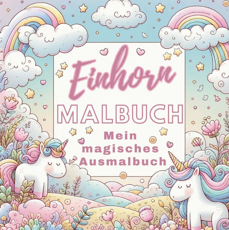 Produktbild: Mein Magisches Einhorn Malbuch: Kreativer Spa&szlig; f&uuml;r M&auml;dchen!