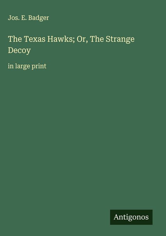Produktbild: The Texas Hawks; Or, The Strange Decoy