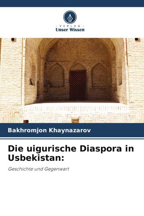 Produktbild: Die uigurische Diaspora in Usbekistan:
