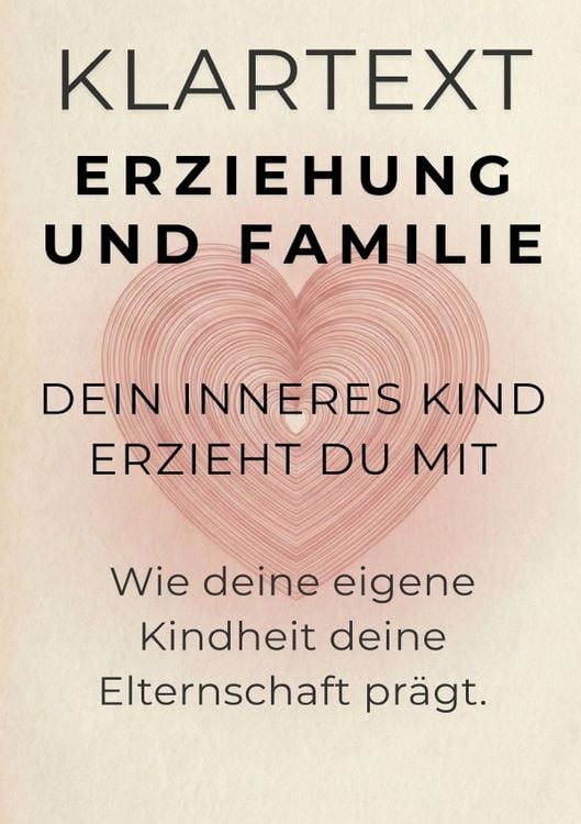 Produktbild: KLARTEXT Erziehung und Familie / Dein inneres Kind erziehst du mit