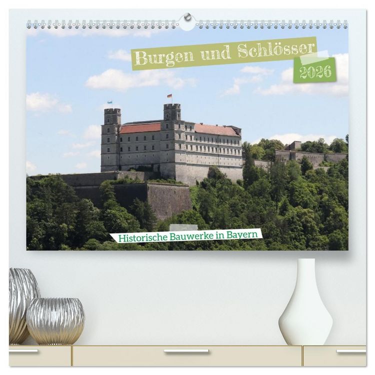 Produktbild: Burgen und Schl&ouml;sser - Historische Bauwerke in Bayern (hochwertiger Premium Wandkalender 2026 DIN A2 quer), Kunstdruck in Hochglanz