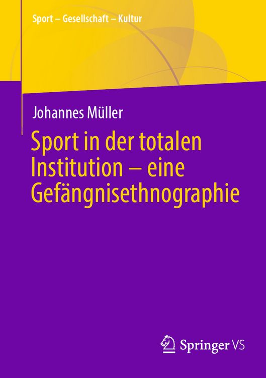 Produktbild: Sport in der totalen Institution &ndash; eine Gef&auml;ngnisethnographie