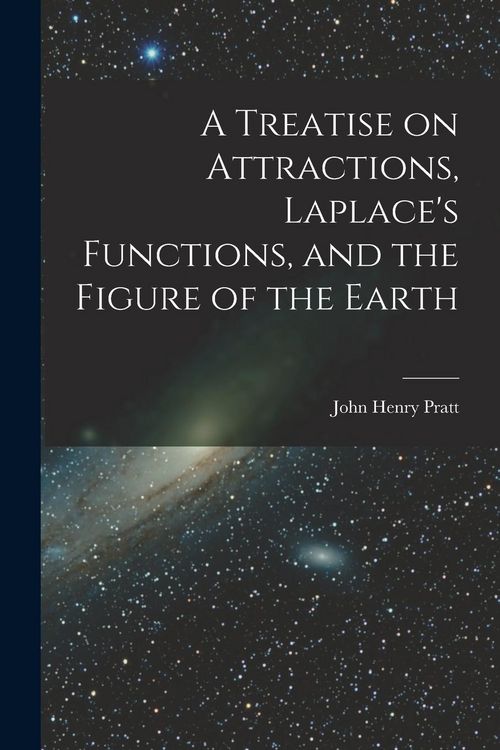 Produktbild: A Treatise on Attractions, Laplace's Functions, and the Figure of the Earth