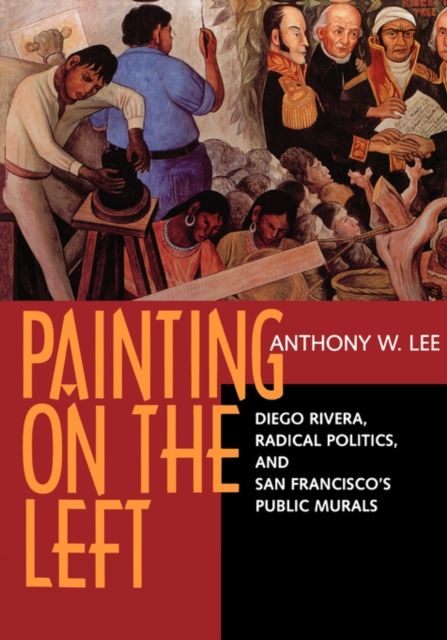 Produktbild: Lee, A: Painting on the Left - Diego Riviera, Radical Politi