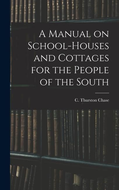 Produktbild: A Manual on School-houses and Cottages for the People of the South