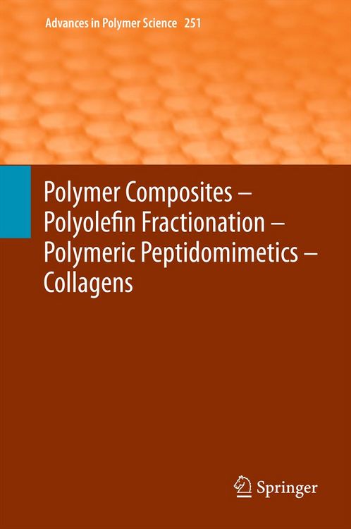 Produktbild: Polymer Composites &ndash; Polyolefin Fractionation &ndash; Polymeric Peptidomimetics &ndash; Collagens
