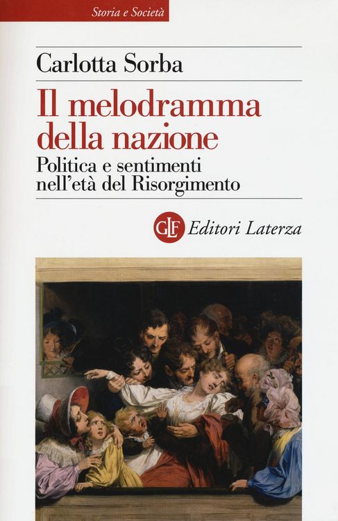 Produktbild: Il melodramma della nazione. Politica e sentimenti nell'et&agrave; del Risorgimento