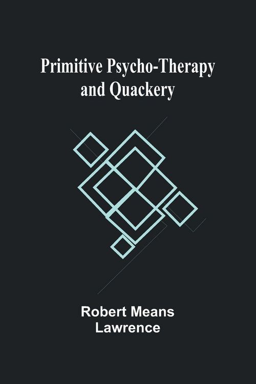 Produktbild: Primitive Psycho-Therapy and Quackery