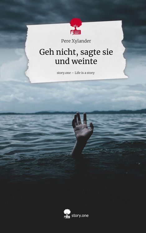 Produktbild: Geh nicht, sagte sie und weinte. Life is a Story - story.one