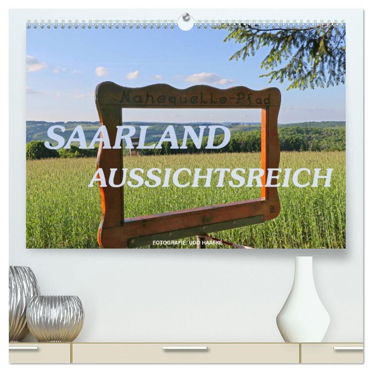 Produktbild: SAARLAND - AUSSICHTSREICH (hochwertiger Premium Wandkalender 2026 DIN A2 quer), Kunstdruck in Hochglanz