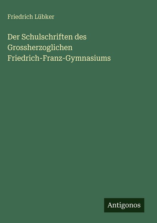 Produktbild: Der Schulschriften des Grossherzoglichen Friedrich-Franz-Gymnasiums