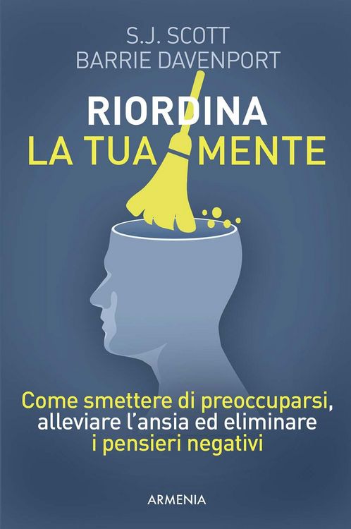Produktbild: Riordina la tua mente. Come smettere di preoccuparsi, alleviare l'ansia ed eliminare i pensieri negativi