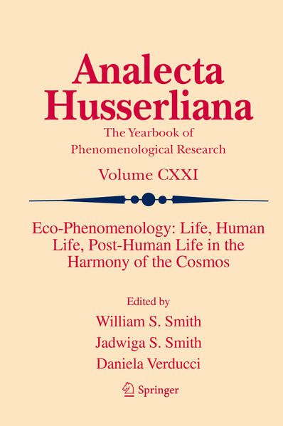 Produktbild: Eco-Phenomenology: Life, Human Life, Post-Human Life in the Harmony of the Cosmos