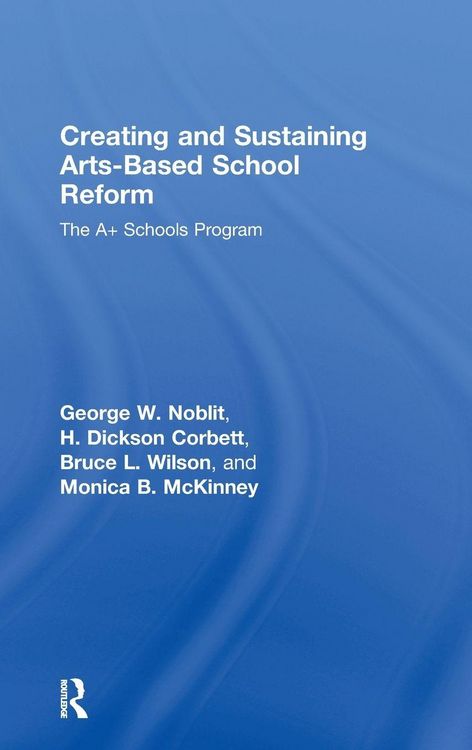 Produktbild: Creating and Sustaining Arts-Based School Reform