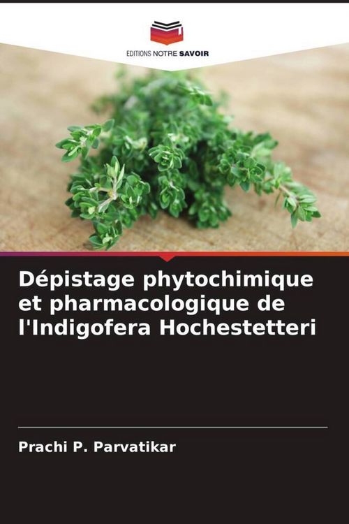 Produktbild: D&eacute;pistage phytochimique et pharmacologique de l'Indigofera Hochestetteri