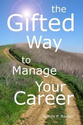 Produktbild: The Gifted Way to Manage Your Career: Grow and Sustain Your Career through The 5-Phase Career Model and Faith-Based Principles