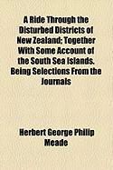 Produktbild: A Ride Through the Disturbed Districts of New Zealand; Together with Some Account of the South Sea Islands. Being Selections from the Journals