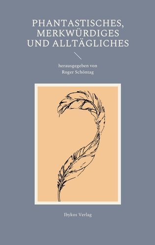 Produktbild: Phantastisches, Merkw&uuml;rdiges und Allt&auml;gliches