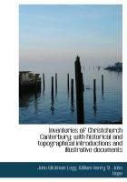 Produktbild: Inventories of Christchurch Canterbury; With Historical and Topographical Introductions and Illustra