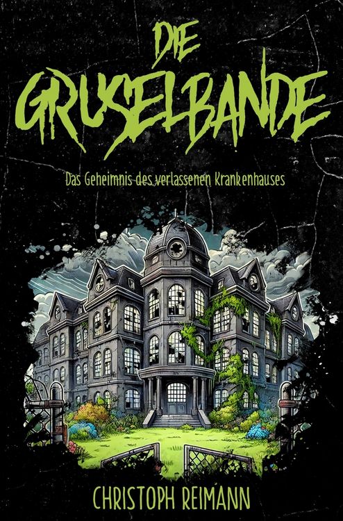 Produktbild: Die Gruselbande: Das Geheimnis des verlassenen Krankenhauses