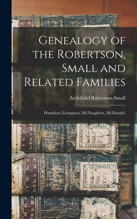 Produktbild: Genealogy of the Robertson, Small and Related Families