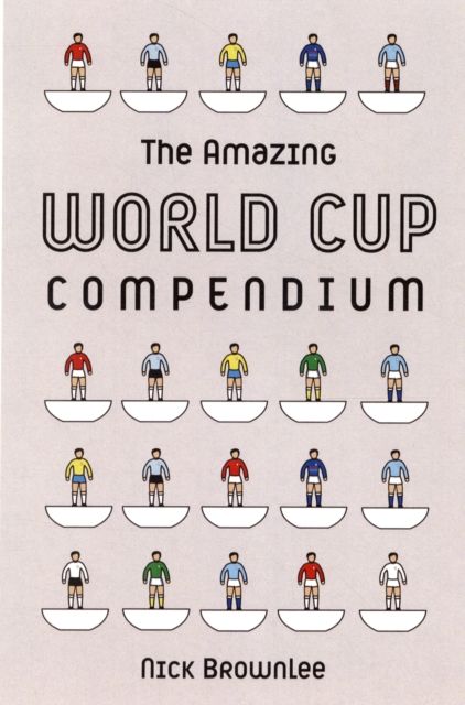 Produktbild: Brownlee, N: The Amazing World Cup Compendium