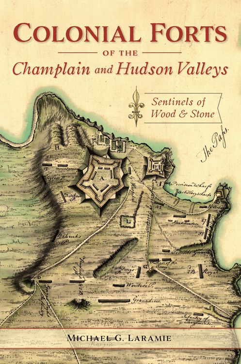 Produktbild: Colonial Forts of the Champlain and Hudson Valleys