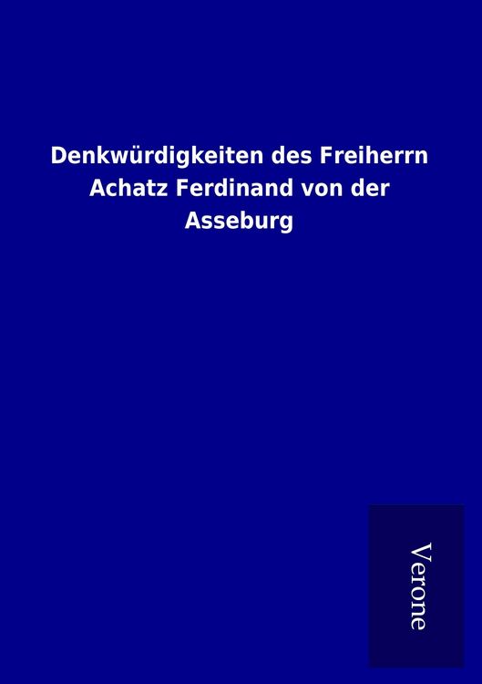 Produktbild: Denkw&uuml;rdigkeiten des Freiherrn Achatz Ferdinand von der Asseburg
