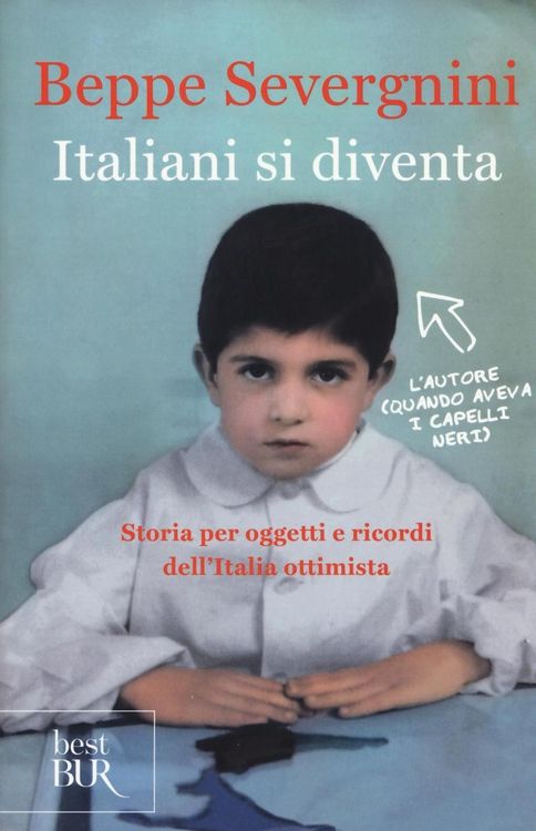 Produktbild: Italiani si diventa. Storia per oggetti e ricordi dell'Italia ottimista