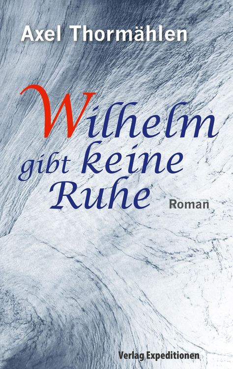 Wilhelm gibt keine Ruhe