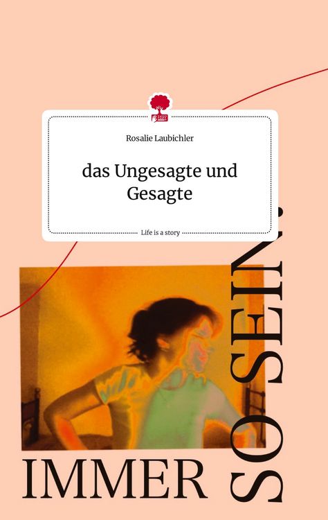 Produktbild: Das Ungesagte und Gesagte. Life is a Story - story.one