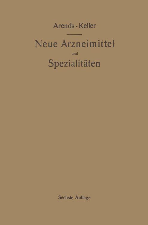 Produktbild: Neue Arzneimittel und Pharmazeutische Spezialit&auml;ten, einschlie&szlig;lich der neuen Drogen, Organ- und Serumpr&auml;parate, mit zahlreichen Vorschriften zu Ersat