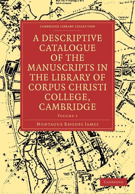 Produktbild: A Descriptive Catalogue of the Manuscripts in the Library of Corpus Christi College, Cambridge