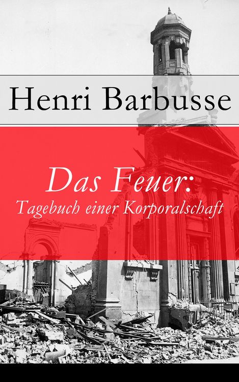 Produktbild: Das Feuer: Tagebuch einer Korporalschaft