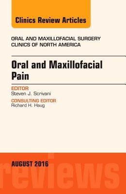 Produktbild: Oral and Maxillofacial Pain, an Issue of Oral and Maxillofacial Surgery Clinics of North America