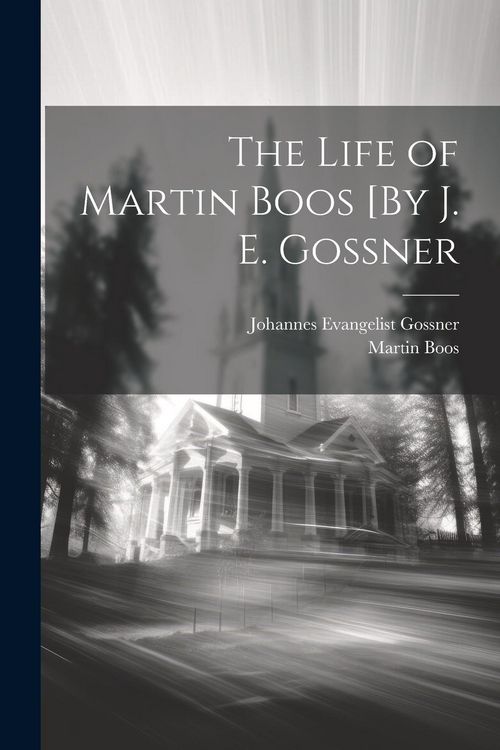 Produktbild: The Life of Martin Boos [By J. E. Gossner