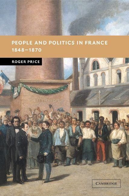 Produktbild: People and Politics in France, 1848 1870
