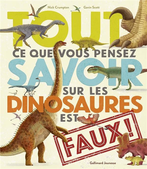 Produktbild: Tout ce que vous pensez savoir sur les dinosaures est faux !