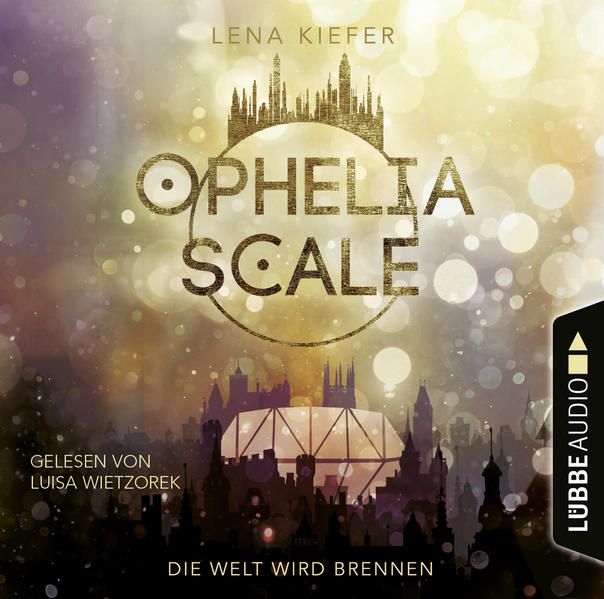Produktbild: Die Welt wird brennen - Ophelia Scale, Teil 1